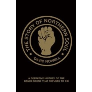 David Nowell: 'The Story Of Northern Soul' Paperback